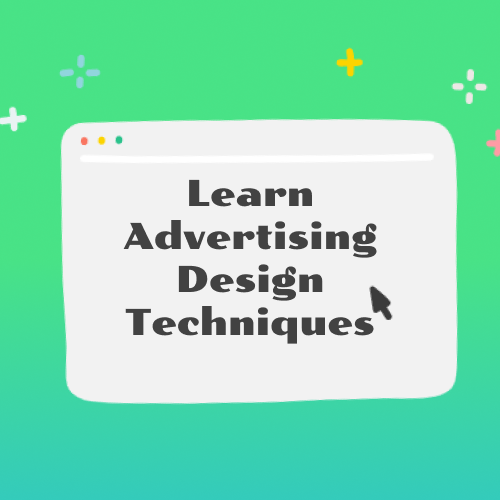 Learn Advertising Design Techniques